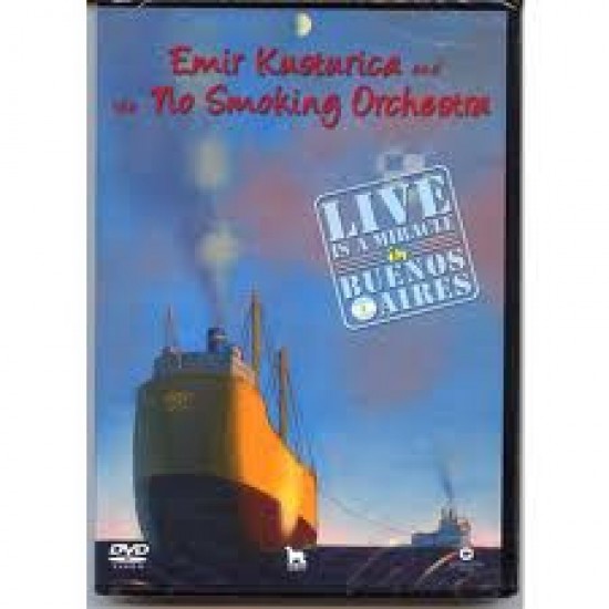 Emir Kusturica & The No Smoking Orchestra ‎– Live Is A Miracle In Buenos Aires (DVD)