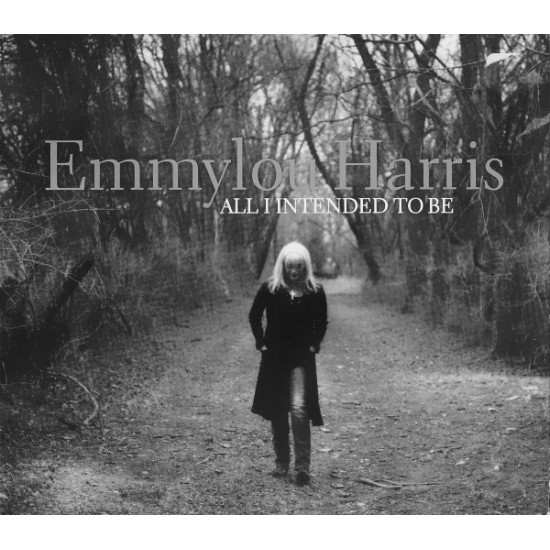 Emmylou Harris ‎– All I Intended To Be (CD)