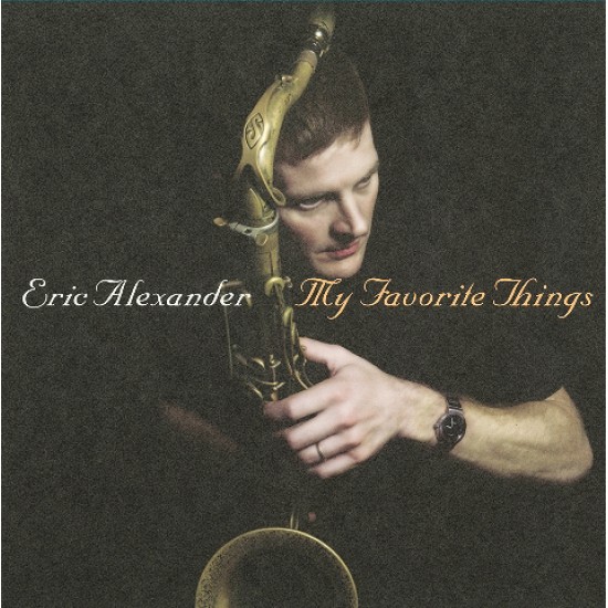 Eric Alexander Quartet - My Favorite Things (Vinyl)