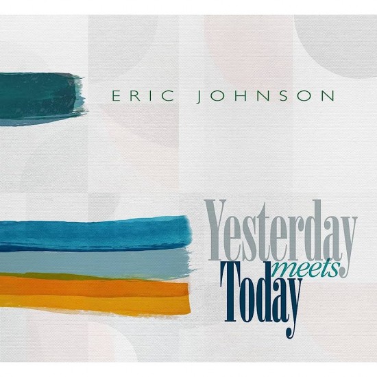 Eric Johnson - Yesterday Meets Today (Vinyl)