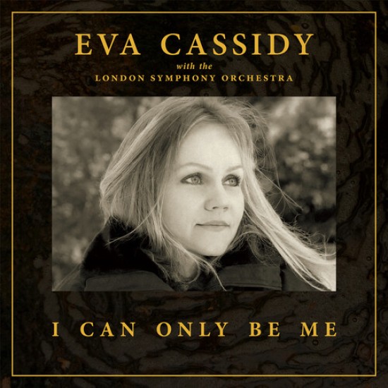 Eva Cassidy With The The London Symphony Orchestra - I Can Only Be Me (Vinyl)