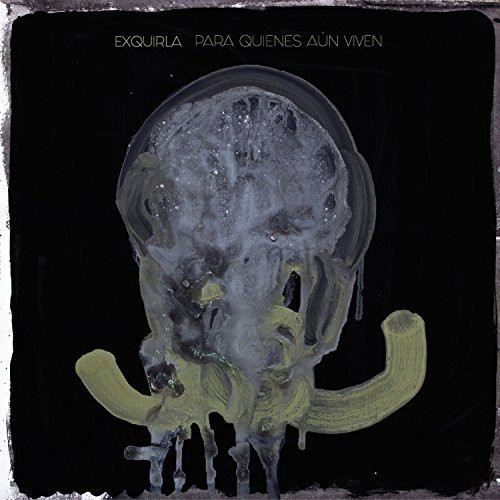 Exquirla ‎– Para Quienes Aún Viven (Vinyl)