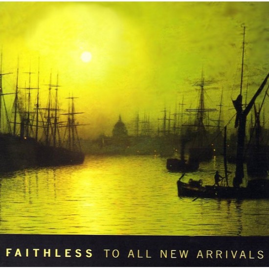 Faithless ‎– To All New Arrivals (CD)