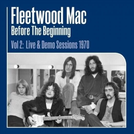 Fleetwood Mac - Before The Beginning (Vol 2: Live & Demo Sessions 1970) (Vinyl)