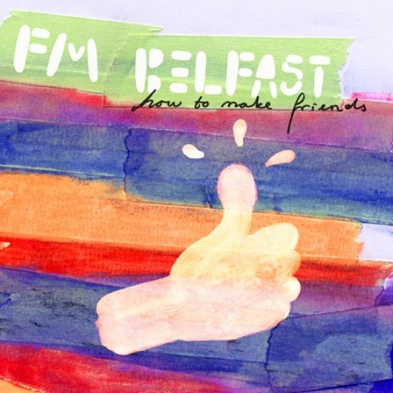 Fm Belfast - How to make friends (Vinyl)