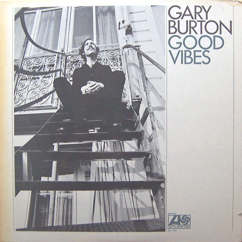Gary Burton ‎– Good Vibes (Vinyl)