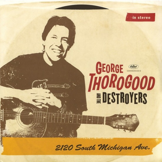 George Thorogood & The Destroyers - 2120 South Michigan Ave. (Vinyl)