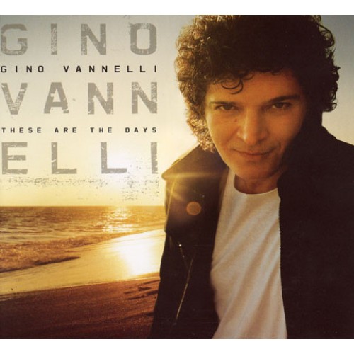 Gino Vannelli ‎– These Are The Days (CD)