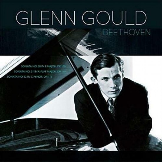 Glenn Gould - Beethoven: Sonatas No 30-32 (Vinyl)