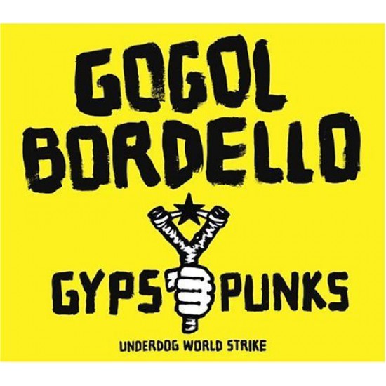 Gogol Bordello ‎– Gypsy Punks (Underdog World Strike) (CD)