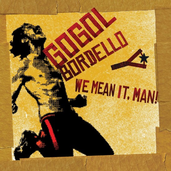 Gogol Bordello – We Mean It, Man! (Vinyl)
