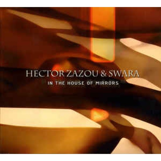 Hector Zazou & Swara ‎– In The House Of Mirrors (CD)