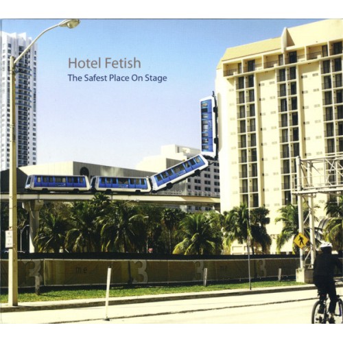Hotel Fetish - The Safest Place On Stage (CD)