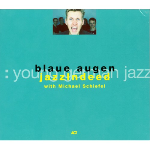 Jazzindeed With Michael Schiefel ‎– Blaue Augen (CD)