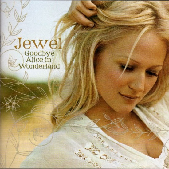 Jewel ‎– Goodbye Alice In Wonderland (CD)