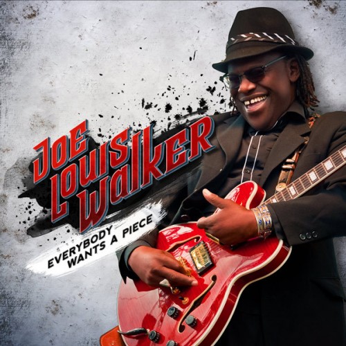 Joe Louis Walker - Everybody Wants A Piece (Vinyl)