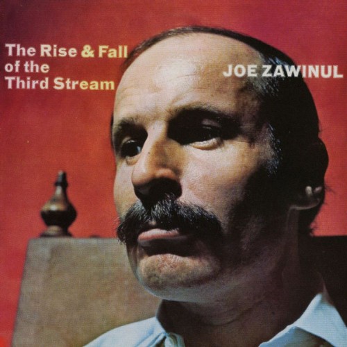 Joe Zawinul ‎– The Rise & Fall Of The Third Stream (Vinyl)