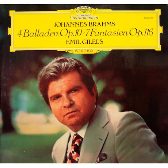 Johannes Brahms, Emil Gilels ‎– Balladen Op. 10 - Fantasien Op. 116 (Vinyl)