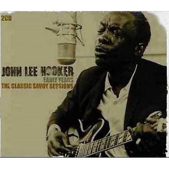 John Lee Hooker ‎– Early Years The Classic Savoy Sessions (CD)