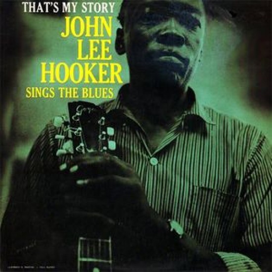 John Lee Hooker ‎– That's My Story John Lee Hooker Sings The Blues (Vinyl)