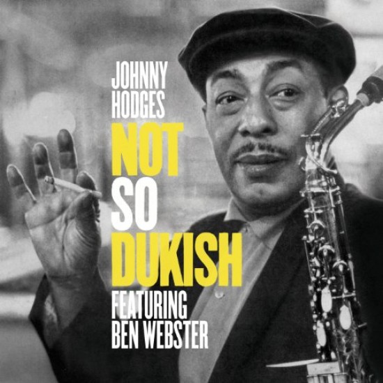 Johnny Hodges Featuring Ben Webster - Not So Dukish (CD)