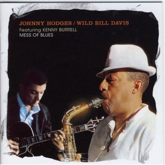 Johnny Hodges / Wild Bill Davis Featuring Kenny Burrell - Mess Of Blues (CD)