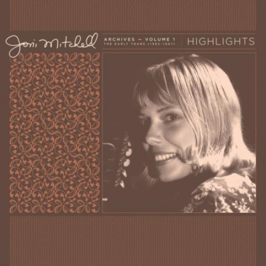 Joni Mitchell - Archives - Volume 1: The Early Years (1963-1967): Highlights (Vinyl) Joni Mitchell - Archives - Volume 1: The Early Years (1963-1967): Highlights (Vinyl)