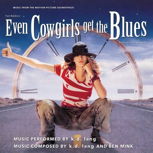 k.d. Lang - Even The Cowgirls Get The Blues / Music From The Motion Picture Soundtrack (Vinyl)