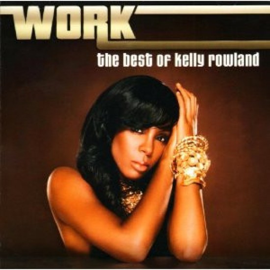 Kelly Rowland ‎– Work - The Best Of Kelly Rowland (CD)