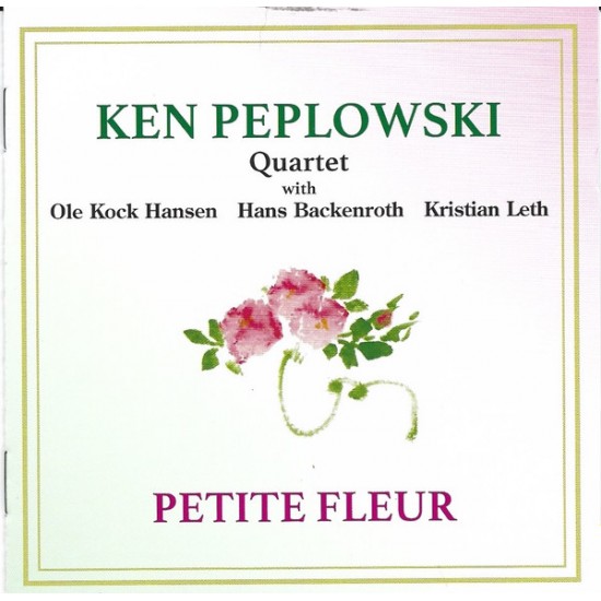Ken Peplowski Quartet With Ole Kock Hansen, Hans Backenroth, Kristian Leth - Petite Fleur (CD)