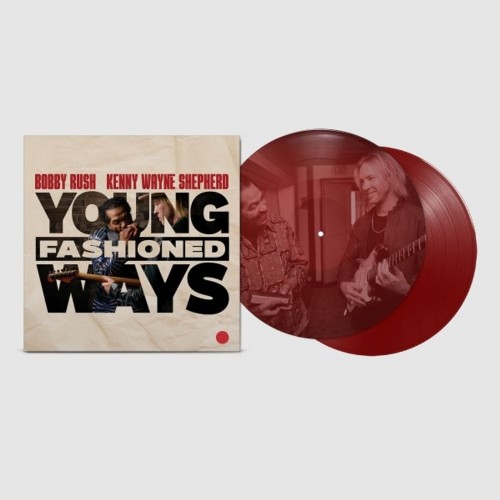 Kenny Wayne Shepherd, Bobby Rush - Young Fashioned Ways (Vinyl)