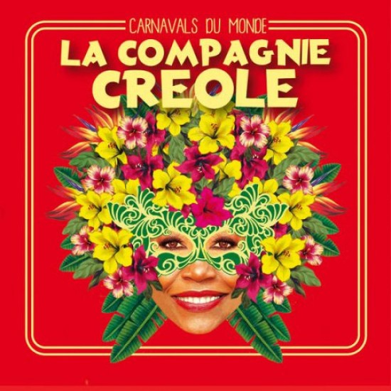 La Compagnie Creole - Carnavals Du Monde (CD)