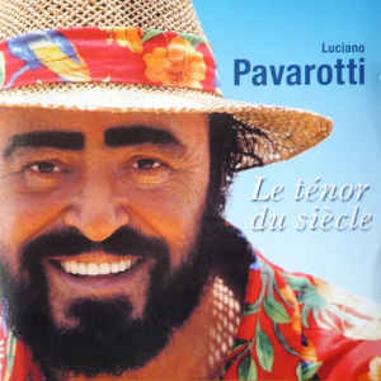 Luciano Pavarotti ‎– Le Ténor Du Siècle (CD)