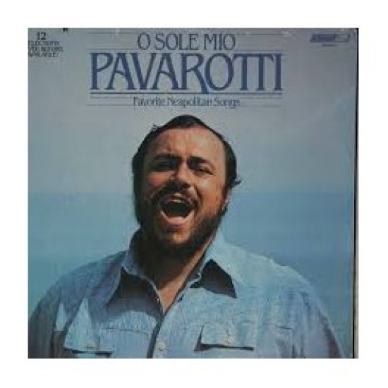 Luciano Pavarotti ‎– O Sole Mio / Favorite Neapolitan Songs (Vinyl)