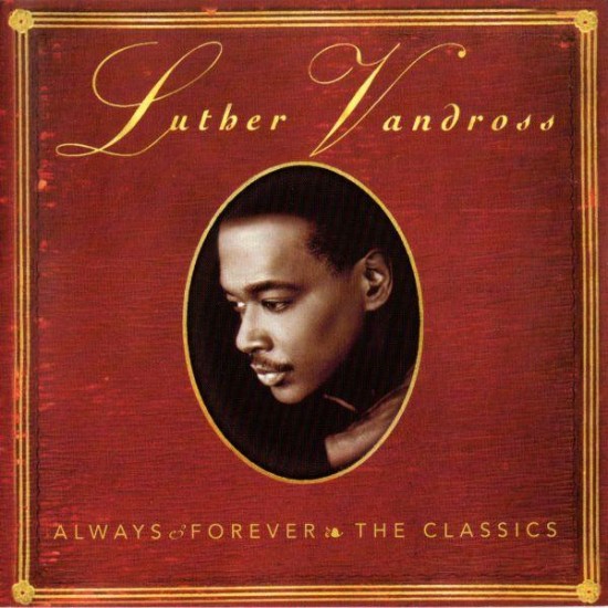 Luther Vandross ‎– Always Forever The Classics (CD)