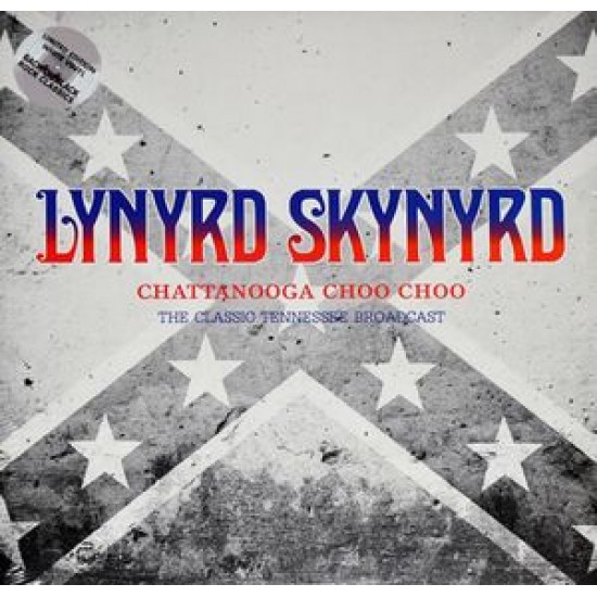 Lynyrd Skynyrd ‎– Chattanooga Choo Choo - The Classic Tennessee Broadcast (Vinyl)