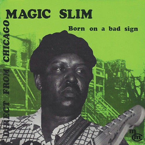 Magic Slim - Born On A Bad Sign (Vinyl)