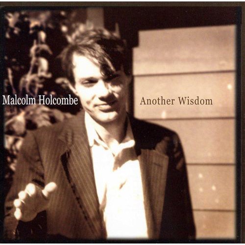 Malcolm Holcombe ‎– Another Wisdom (CD)