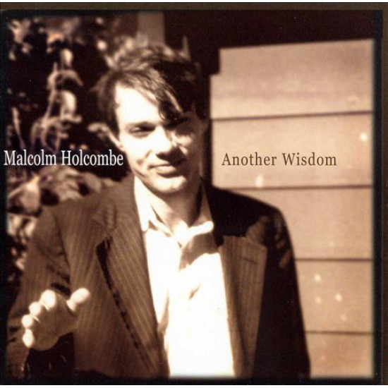 Malcolm Holcombe ‎– Another Wisdom (CD)