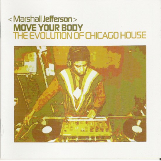 Marshall Jefferson ‎– Move Your Body / The Evolution Of Chicago House (CD)