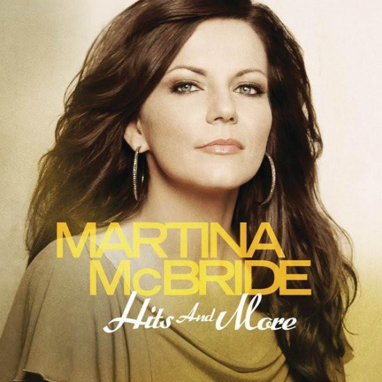 Martina McBride ‎– Hits And More (CD)