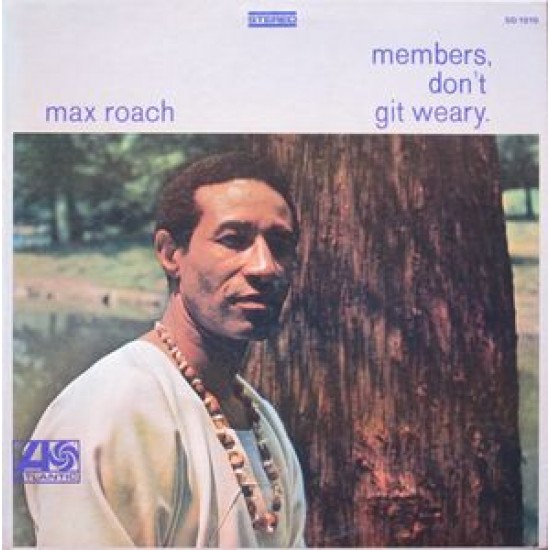 Max Roach ‎– Members, Don't Git Weary (Vinyl)