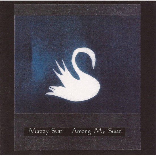 Mazzy Star - Among My Swan (CD)