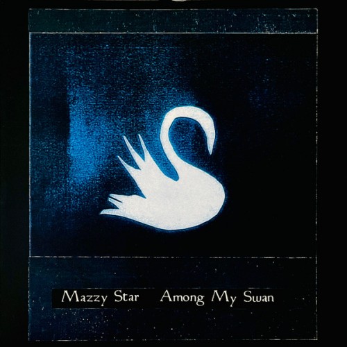 Mazzy Star – Among My Swan (Vinyl)