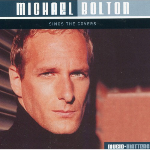 Michael Bolton ‎– Sings The Covers (CD)