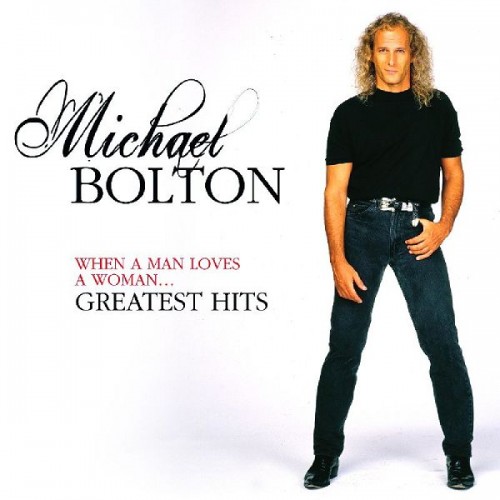 Michael Bolton - When A Man Loves A Woman - Greatest Hits (CD)