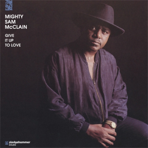 Mighty Sam McClain - Give It Up To Love (CD)
