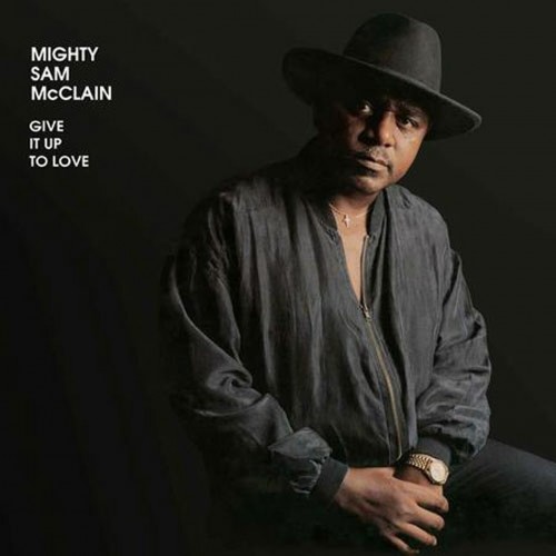 Mighty Sam McClain - Give It Up To Love (Vinyl)