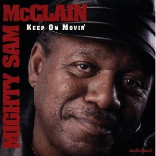 Mighty Sam McClain - Keep On Movin' (CD)