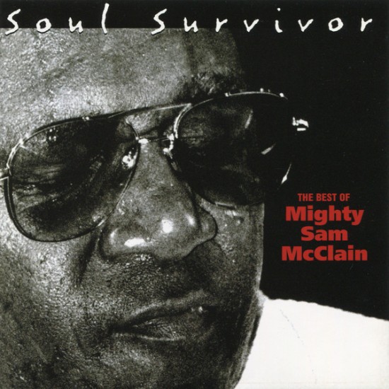 Mighty Sam McClain - Soul Survivor The Best Of Mighty Sam McClain (CD)